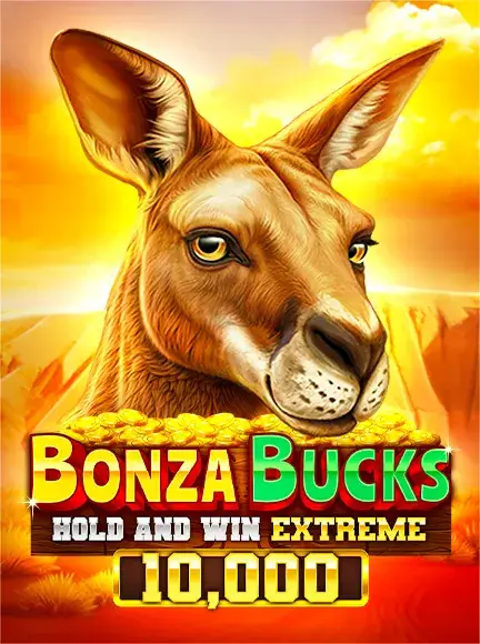 Bonza Bucks Hold And Win Extreme 10000